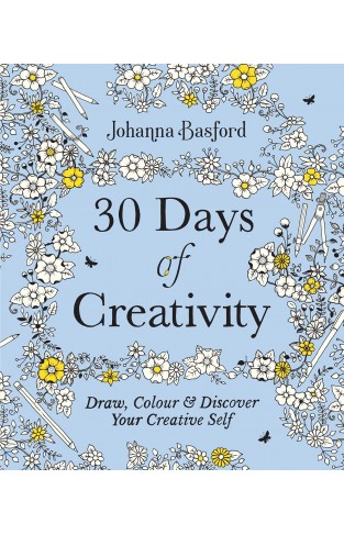 30 Days of Creativity: Draw, Colour and Discover Your Creative Self